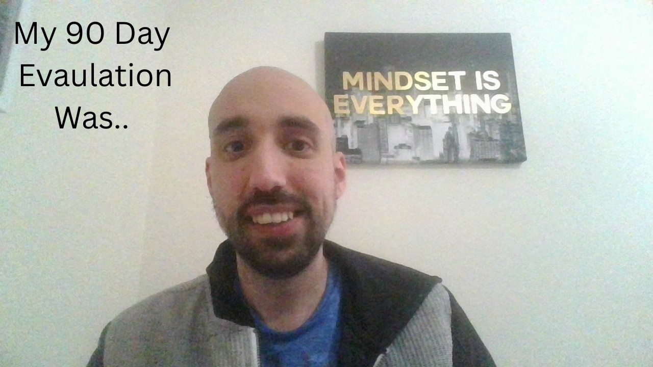 Reflecting on My 90 Day Performance Review | What to Build On?