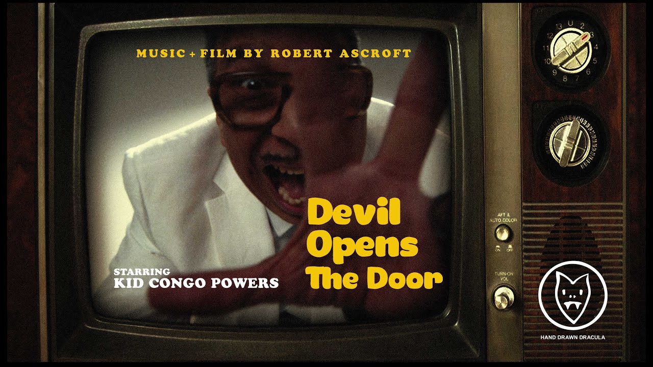 Robert Ascroft & Kid Congo Powers // Devil Opens The Door (Official Video)