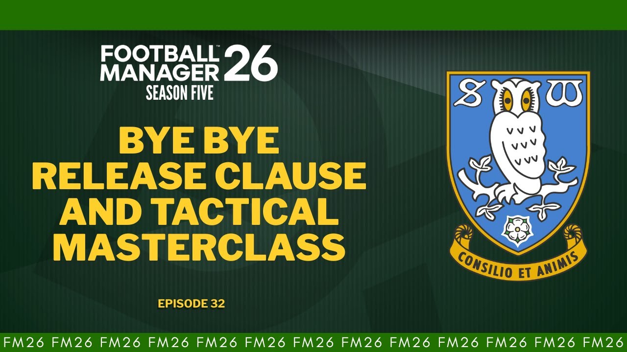 GAME OF THE SAVE SO FAR - FM26 Sheffield Wednesday Episode 32