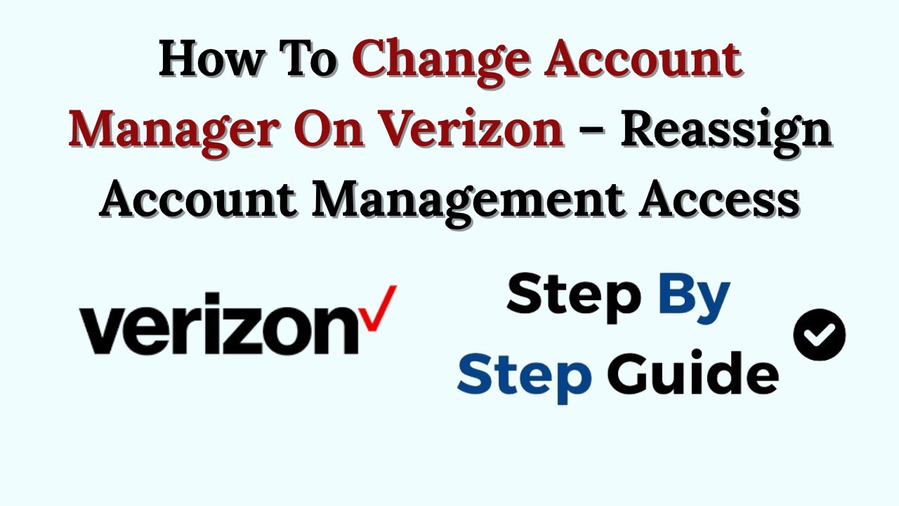 How To Change Account Manager On Verizon &ndash; Reassign Account Management Access