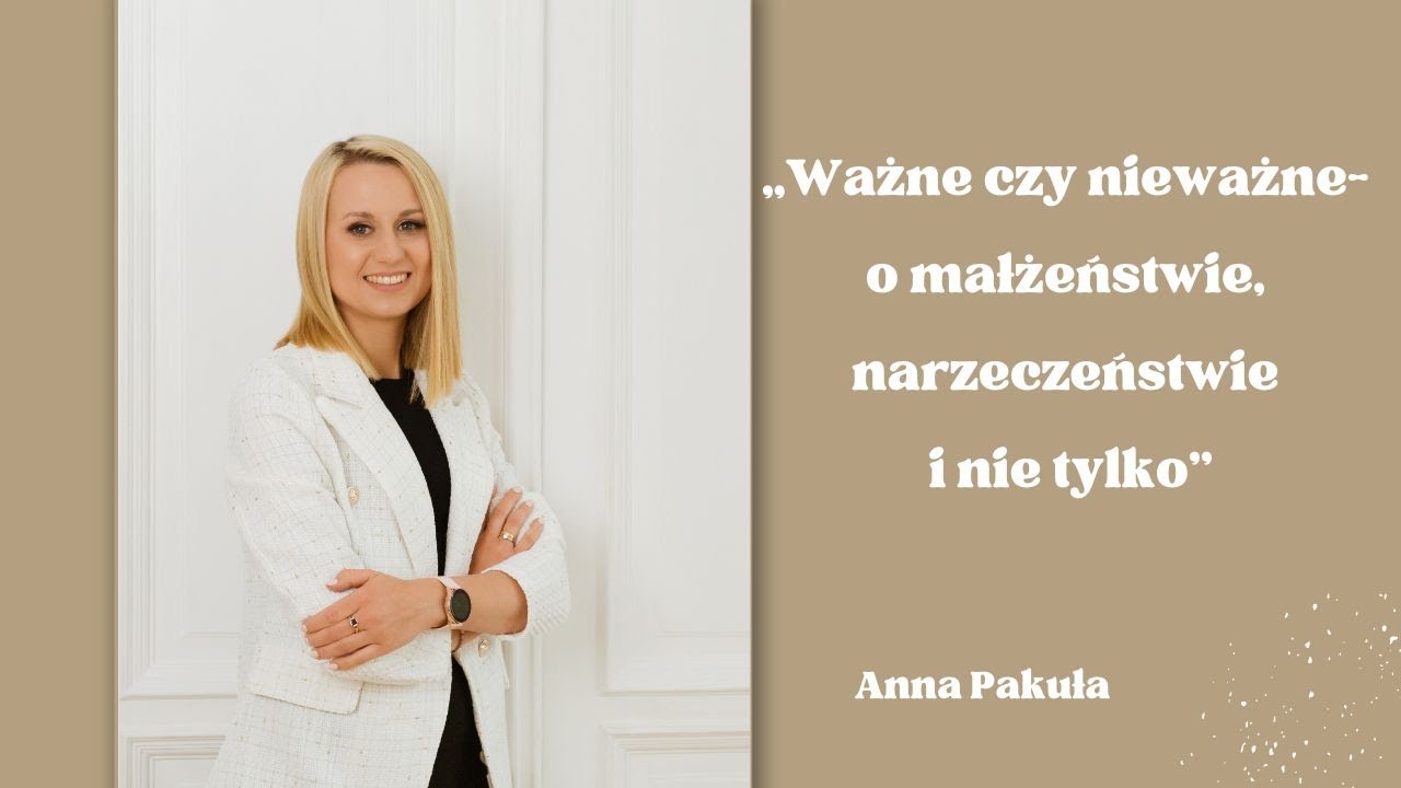 WwM [53] Ważne czy nieważne - o małżeństwie, narzeczeństwie i nie tylko - Anna Pakuła