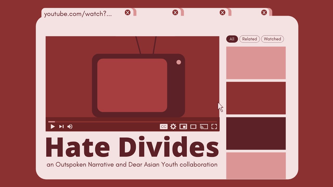 Dear Asian Youth | Hate Divides: an Outspoken Narrative