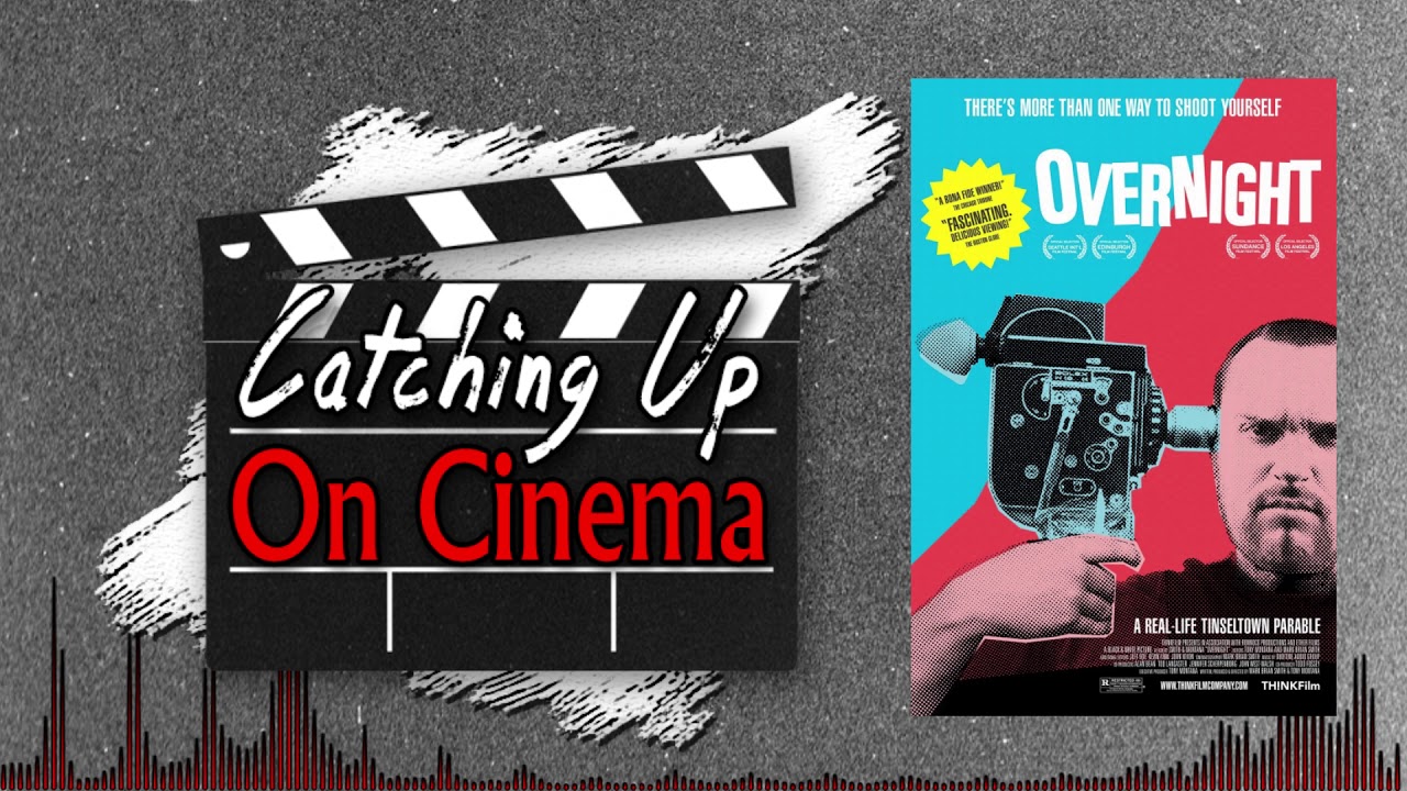 Catching Up On Cinema - Episode 26 &ndash; Overnight (2003)
