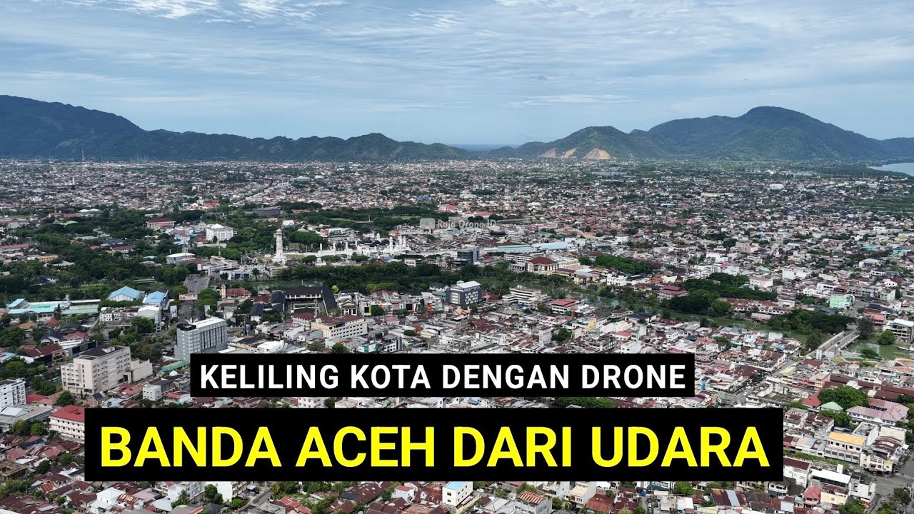 Keliling Kota Banda Aceh dari Udara dengan Drone Terbaru 2025