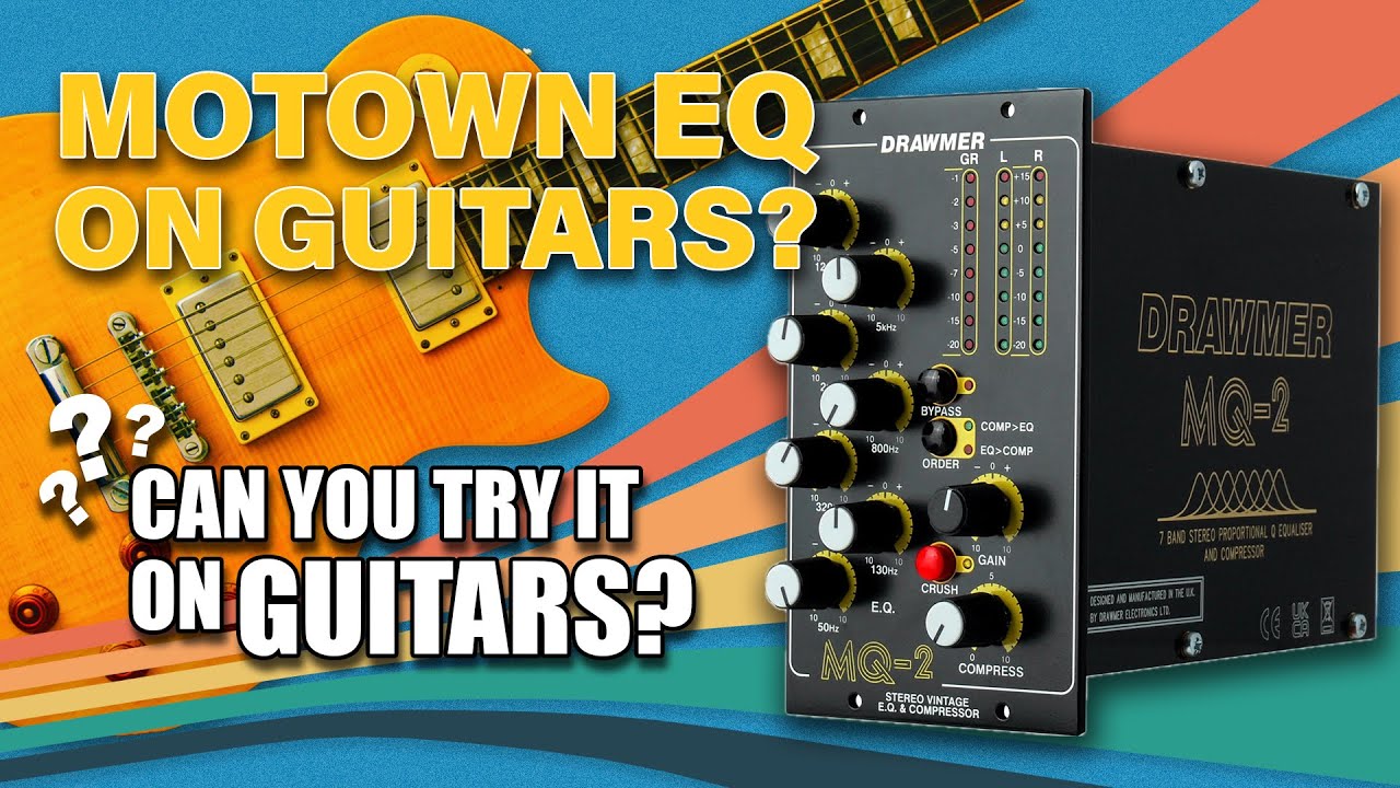 MOTOWN EQ ON GUITARS - DRAWMER MQ-2