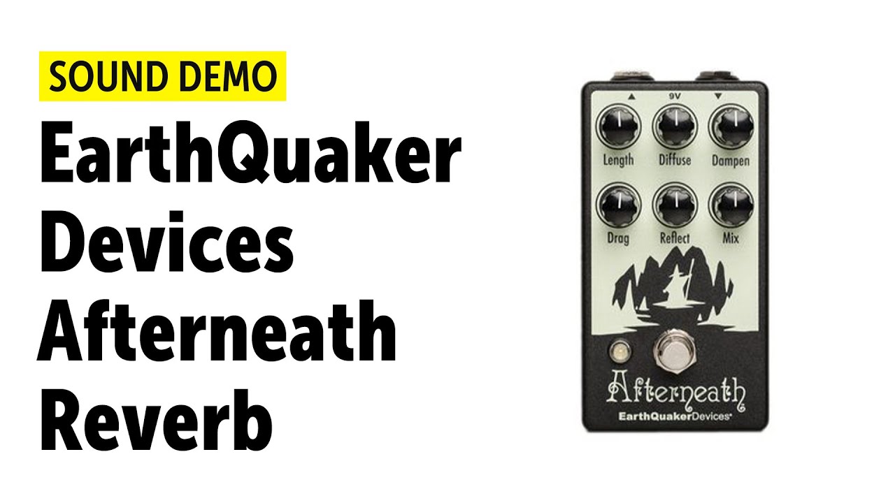 EarthQuaker Devices Afterneath Reverb - Sound Demo (no talking)