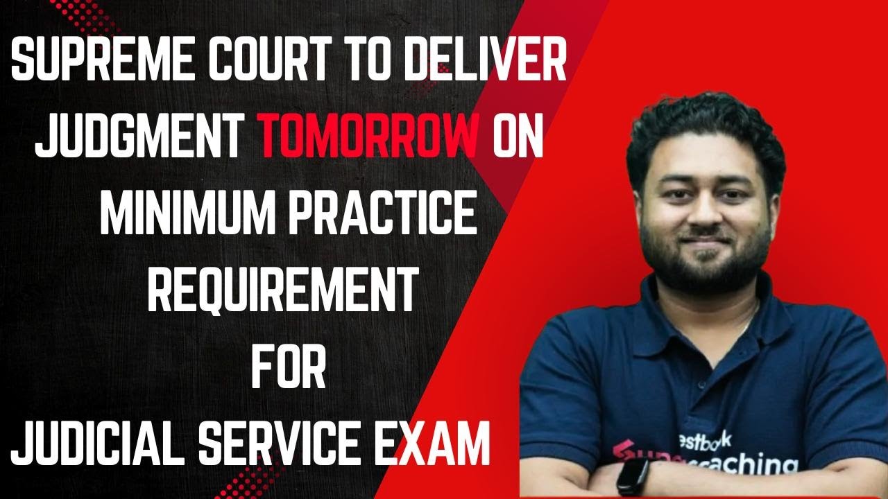 Supreme Court To Deliver Judgment Tomorrow On Practice Requirement For Judicial Service Exam