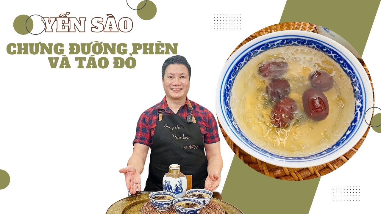 Yến sào chưng đường phèn và táo đỏ | Cùng Cháu Vào Bếp