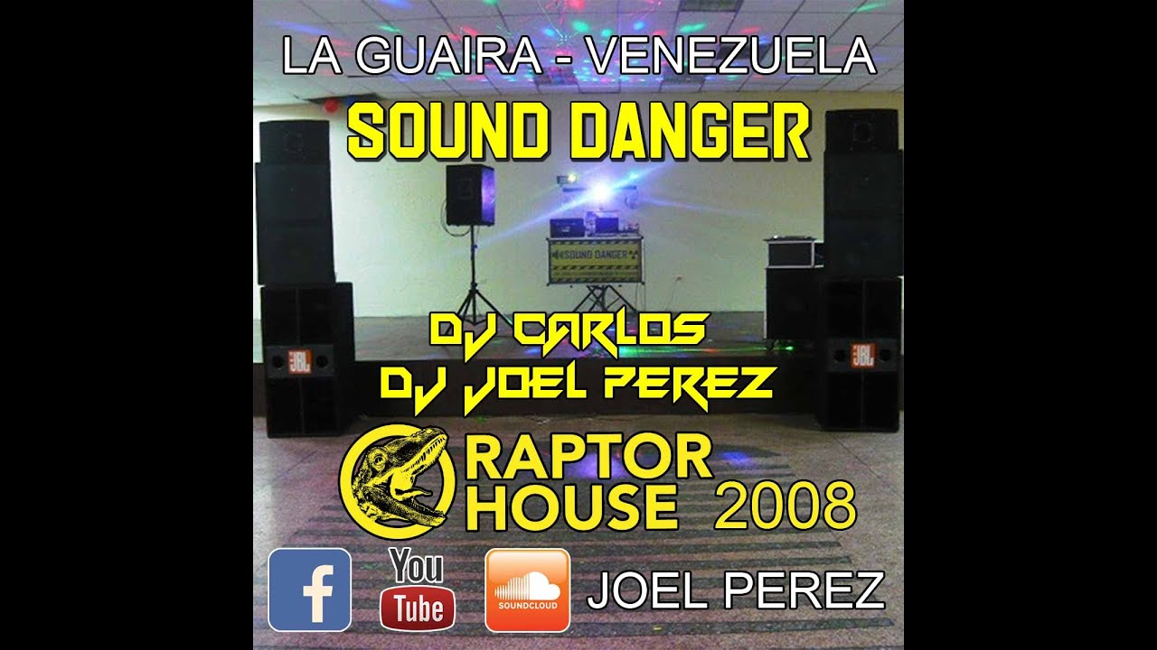 RAPTOR HOUSE 2008 - DJ JOEL PEREZ - DJ CARLOS
