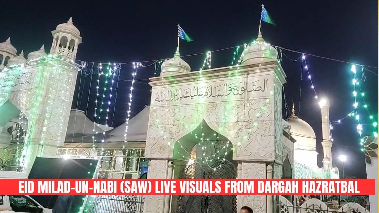 Eid Milad-un-Nabi (saw) Live Visuals from Dargah Hazratbal | JK News Today