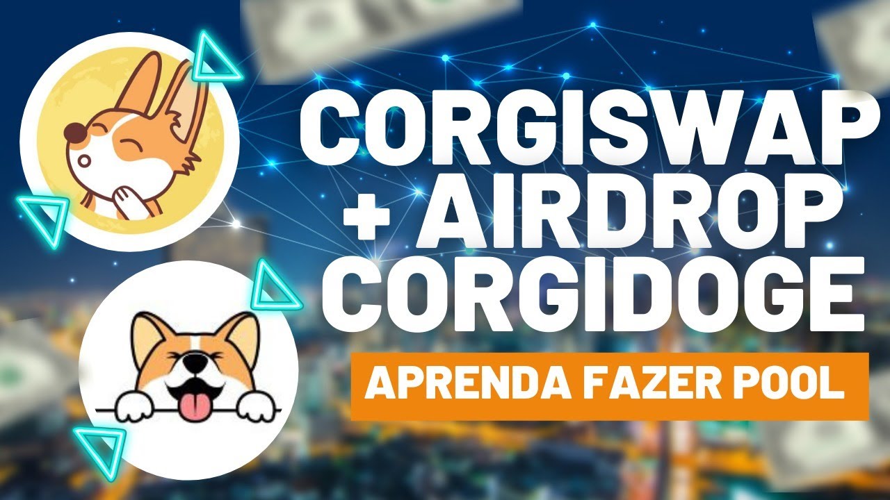 🛑 NOVO 🛑 AIRDROP ( CORGIDOGE ) PAGANDO NA HORA 💲 COLOCANDO TOKENS EM POOL NA CORGISWAP APRENDA AGORA