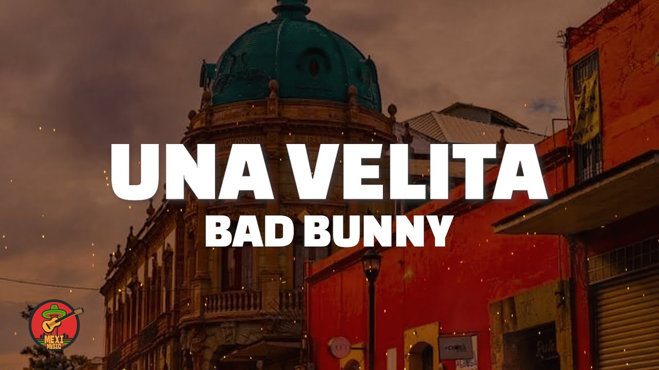 Bad Bunny - Una Velita (Letra/Lyrics)