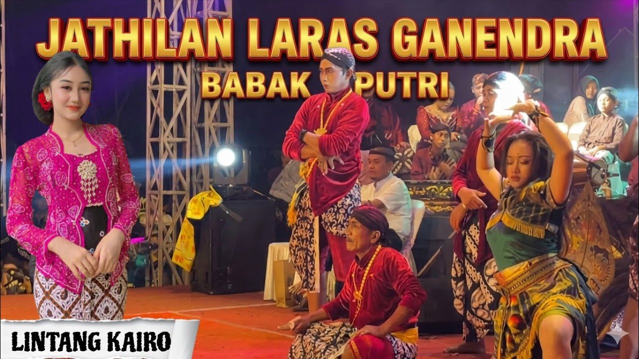 BABAK PUTRI LARAS GANENDRA dalam rangka ulangtahun LINTANG KAIRO ke17