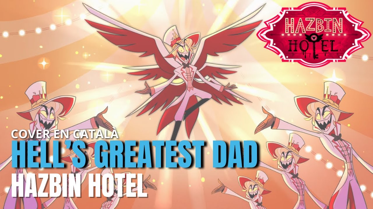 HELL'S GREATEST DAD en català | HAZBIN HOTEL | Fandub by NÍA CATANO ft. friends
