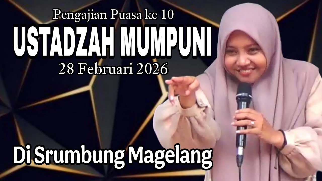 PENGAJIAN PUASA KE 10 BERSAMA USTADZAH MUMPUNI 28 FEBRUARI 2026 DI SRUMBUNG MAGELANG.