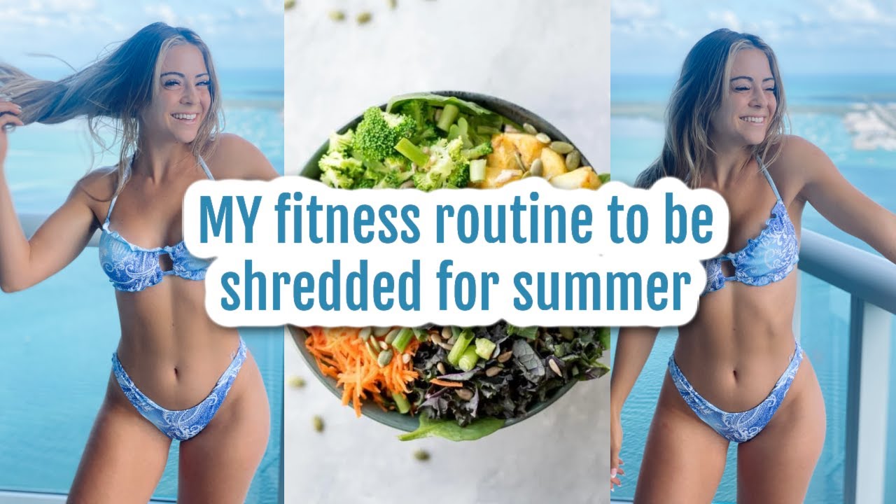 what is my fitness routine to be shredded for summer