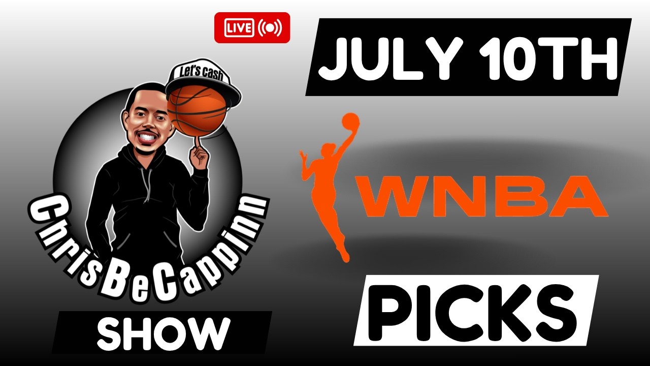 10 июля | Ставки на WNBA | Бесплатные прогнозы + аналитика | Шоу ChrisBeCappinn NBA