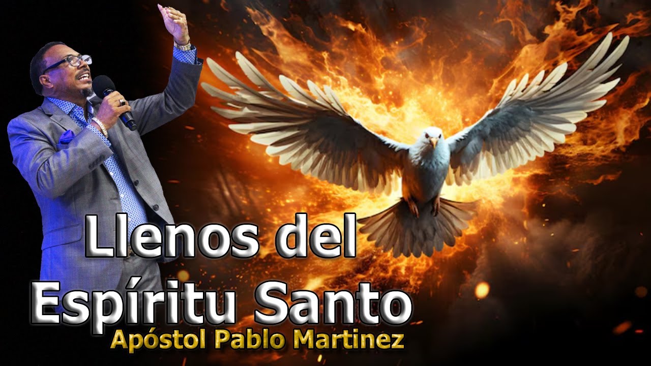 EN VIVO | BAJO EL TEMA: LLENOS DEL ESP&Iacute;RITU SANTO  | AP&Ograve;STOL PABLO MARTINEZ
