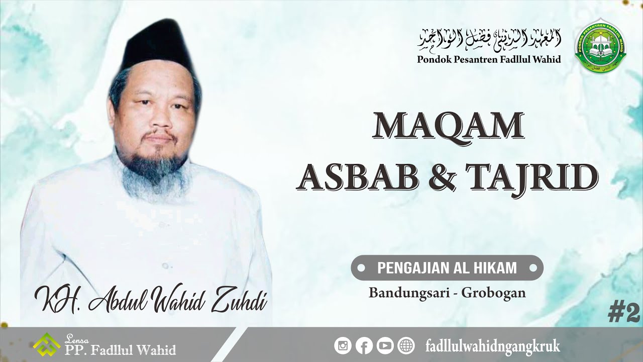 MAQAM ASBAB & TAJRID, Pengajian Al Hikam | KH. Abdul Wahid Zuhdi ppfadllulwahid (part 2)