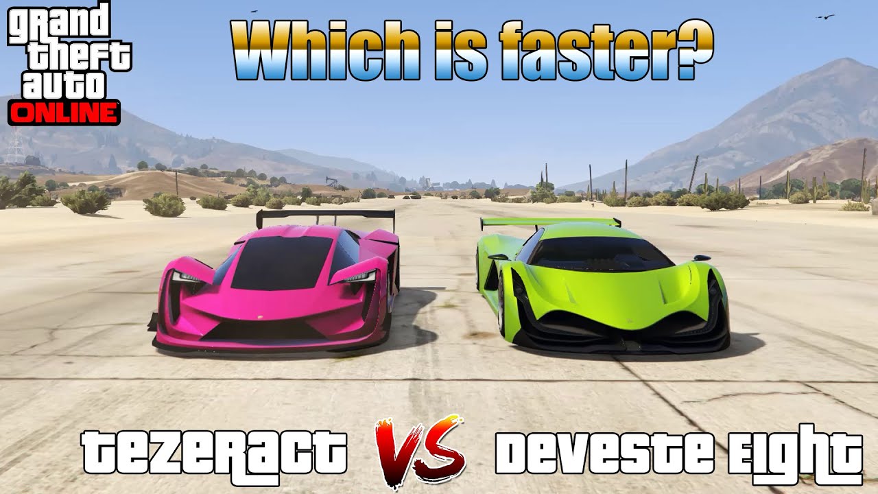 GTA 5 ONLINE : TEZERACT VS DEVESTE EIGHT (WHICH IS FASTEST?)