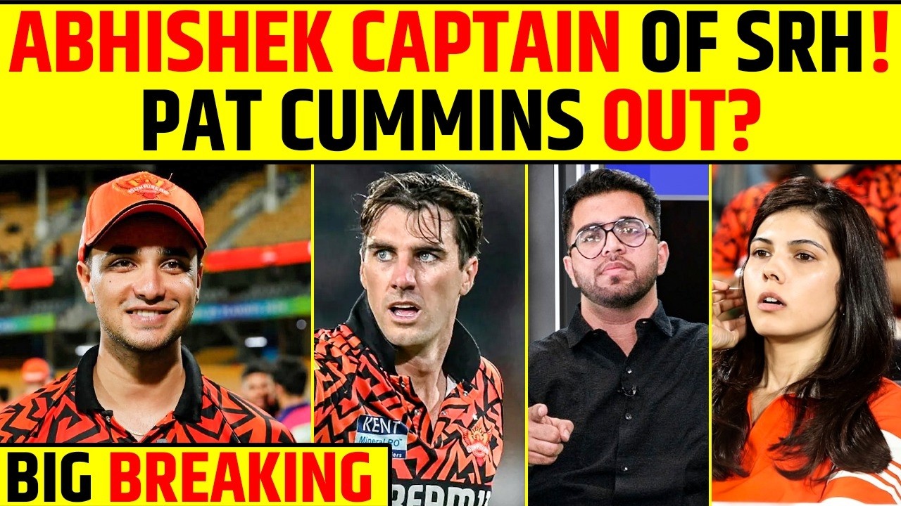 🔴BIG BREAKING- ABHISHEK SHARMA CAPTAIN OF SRH! PAT CUMMINS OUT?