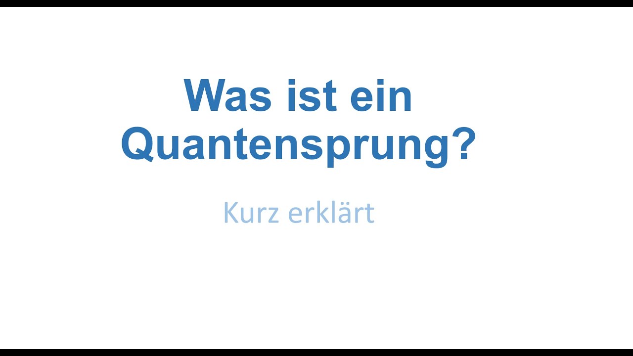 Was ist ein Quantensprung?
