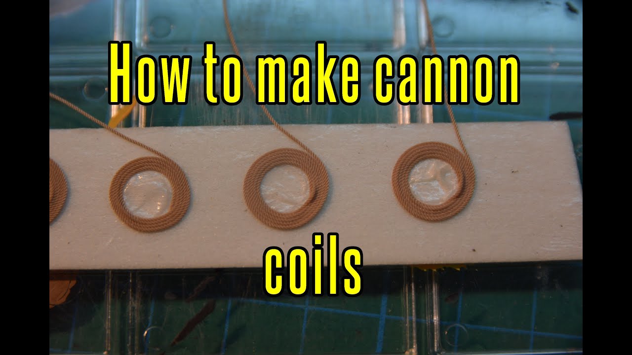 How To Make Cannon Coils