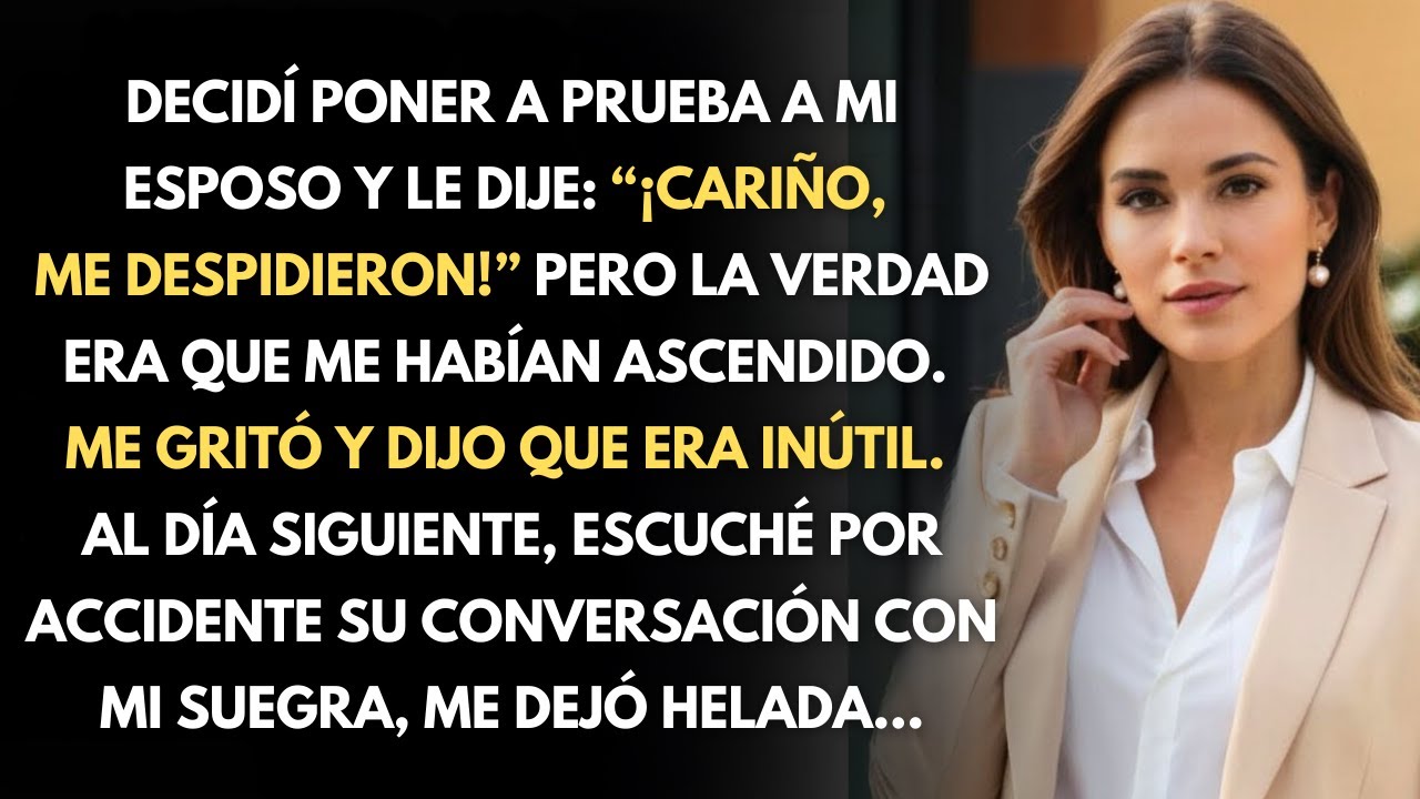 Puse A Prueba A Mi Esposo Diciendo: 