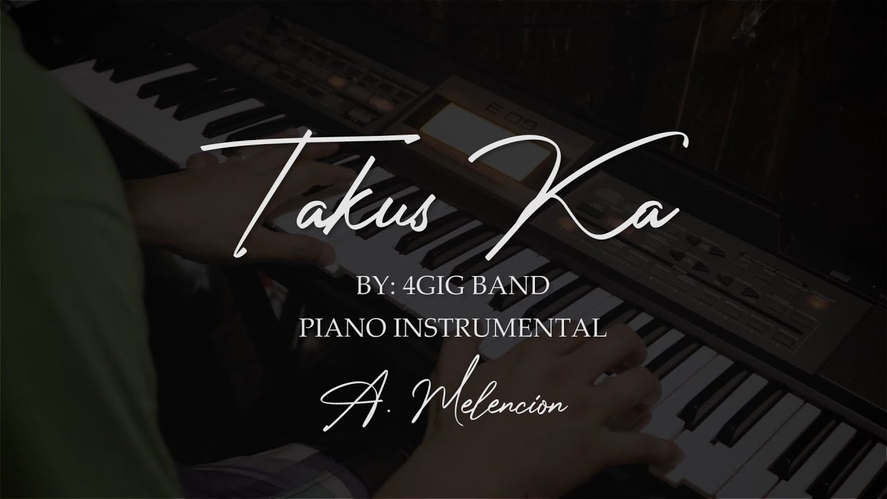 TAKUS KA BY 4GIG BAND - Piano Instrumental
