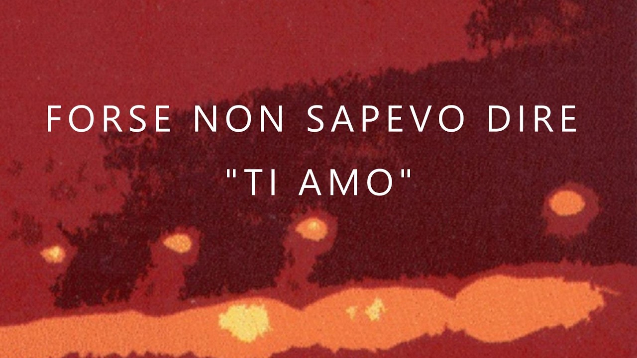 FORSE NON SAPEVO DIRE TI AMO (from PIANO)