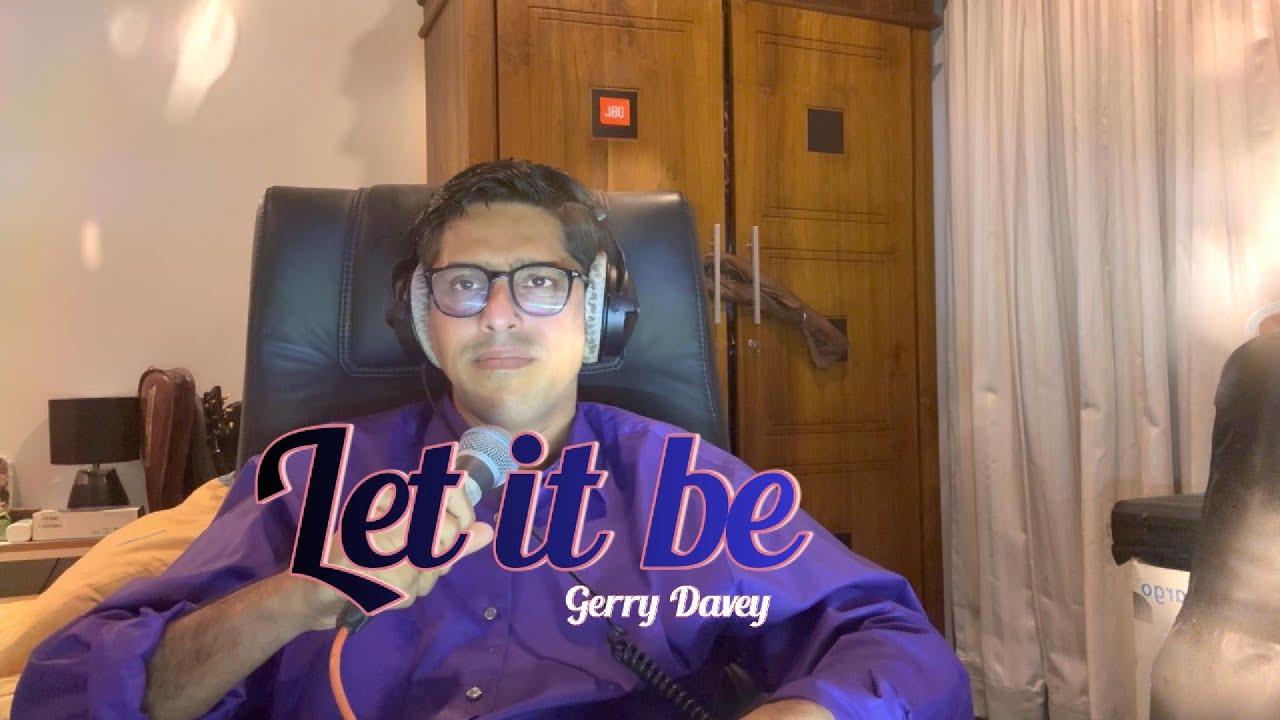 Let it be - Gerry Davey/Timeless Classic/Prayerful rendition