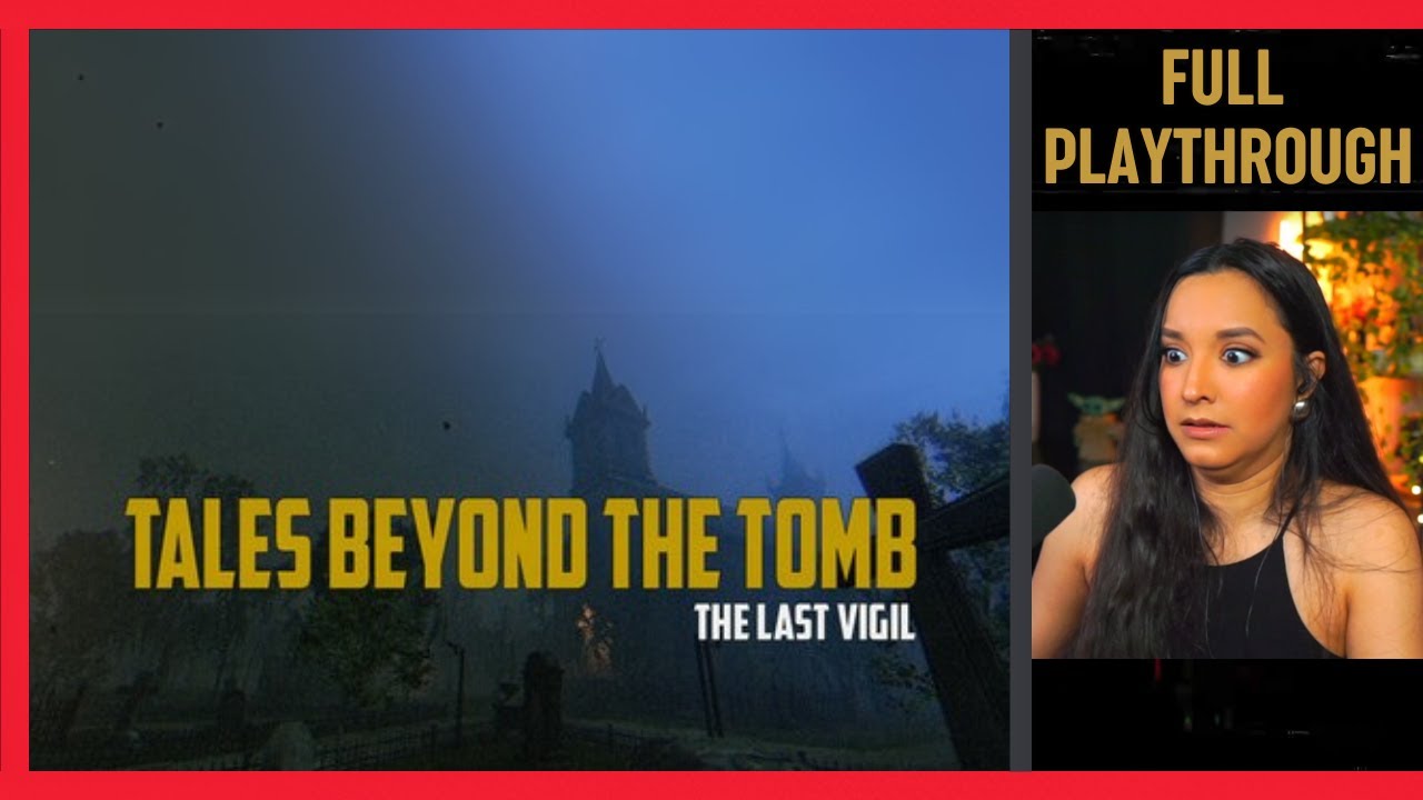 Tales Beyond The Tomb - The Last Vigil | First Playthrough | Let's Play w/ imkataclysm