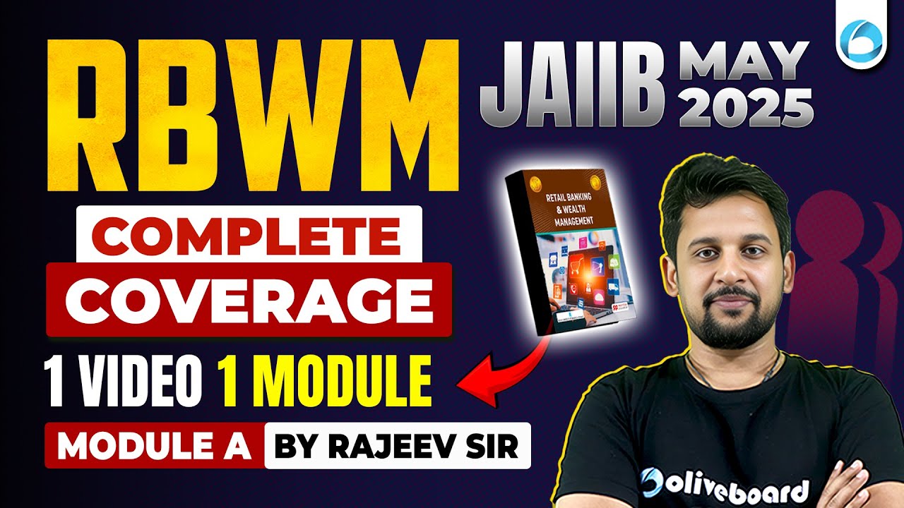 JAIIB RBWM Module A Complete Coverage | 1 Module 1 Video | JAIIB May 2025 | RBWM Oliveboard