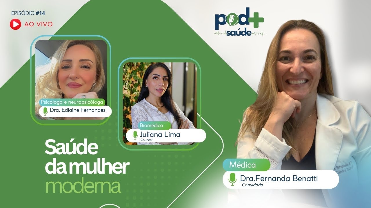 EP 14 | Sa&uacute;de da mulher moderna | Pod + Sa&uacute;de