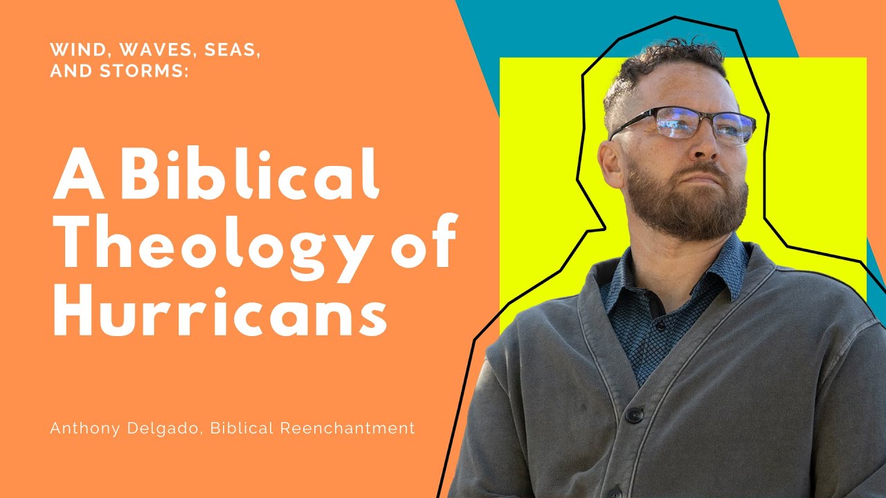 A Biblical Theology of Hurricanes