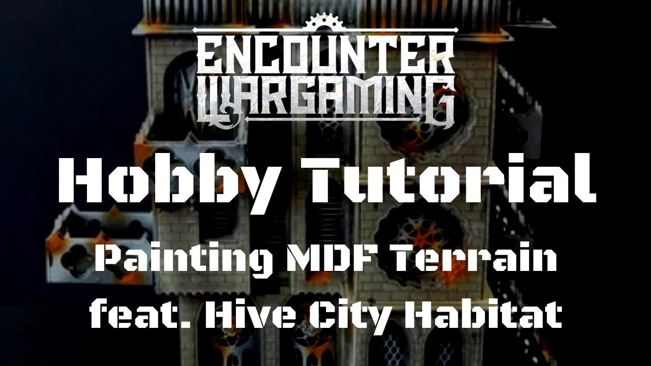 How to Paint MDF Terrain -  Hive City Habitat - Tabletop Scenics
