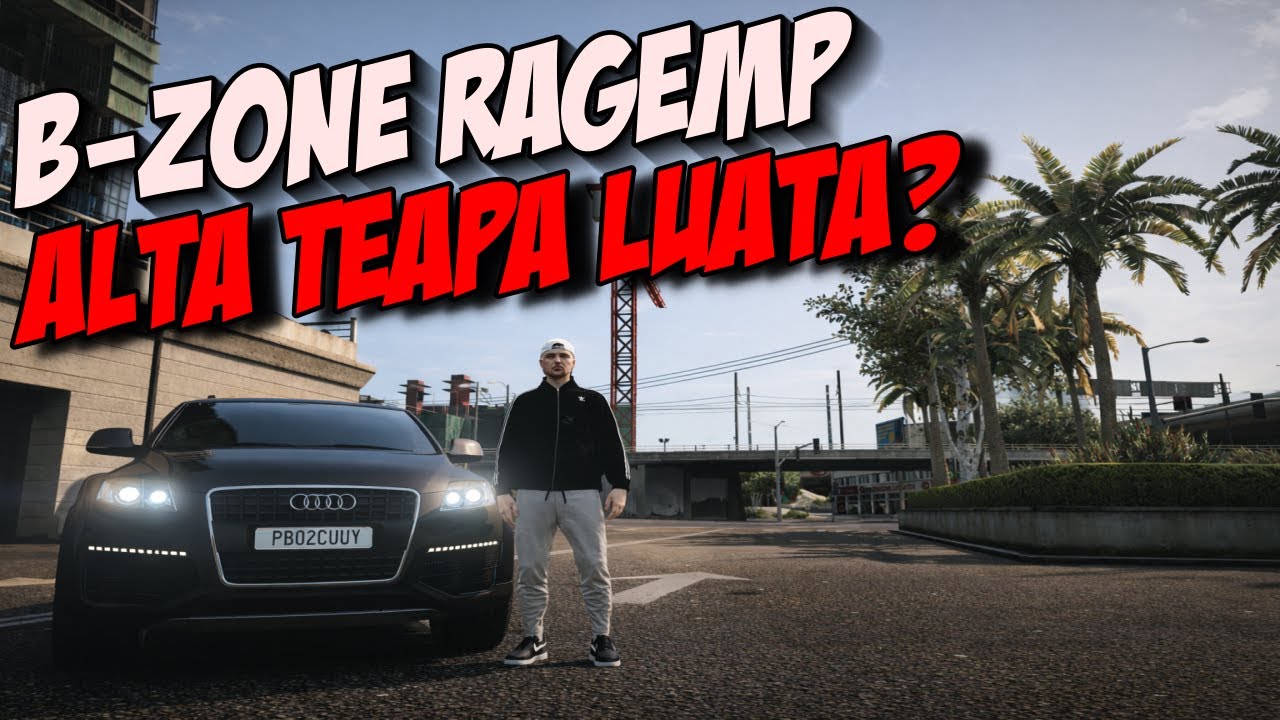 [RAGEMP] B-ZONE 😎 | ALTA TEAPA LUATA PE B-ZONE? 😡😬
