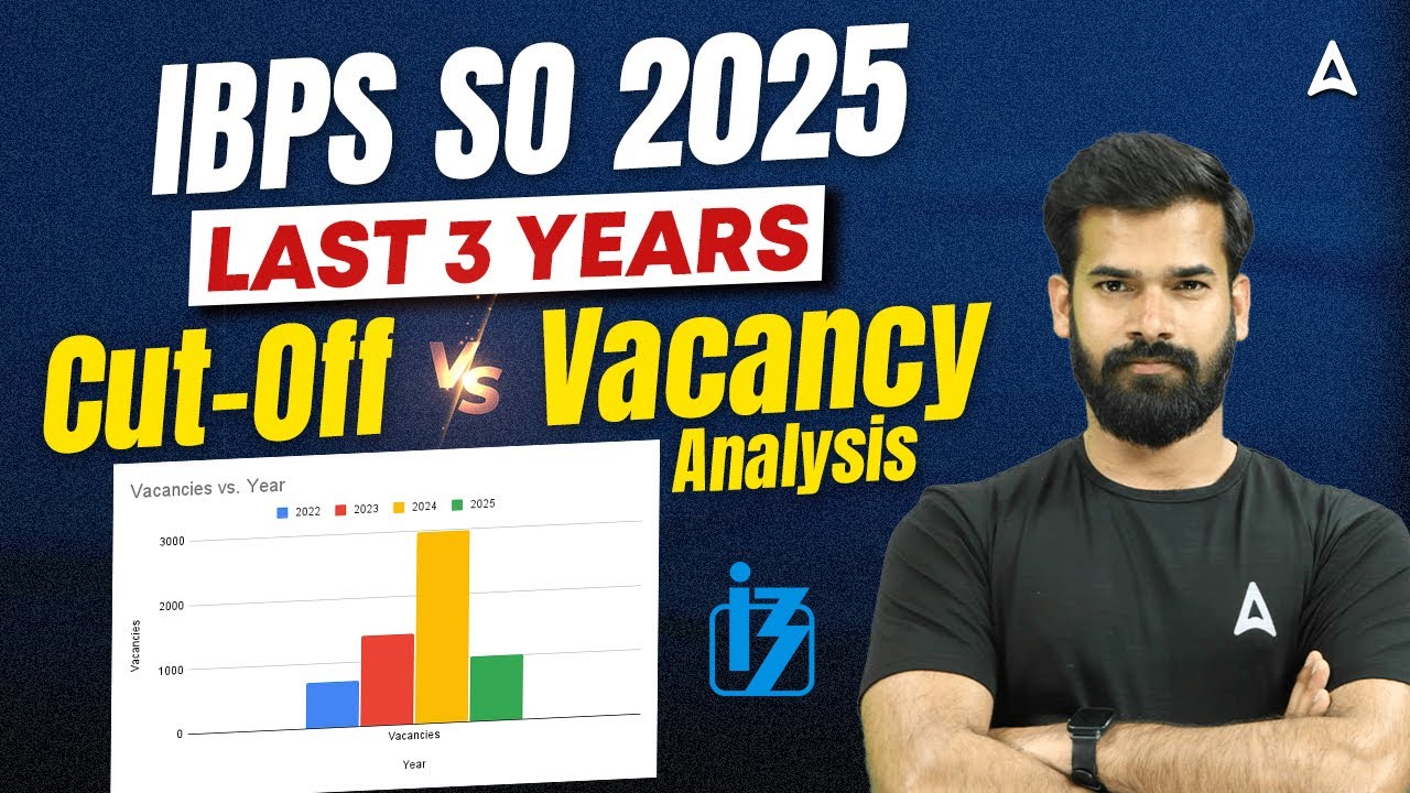 IBPS SO 2025 | IBPS SO Last 3 Years Cut Off vs Vacancy Analysis | By Rahul Meena