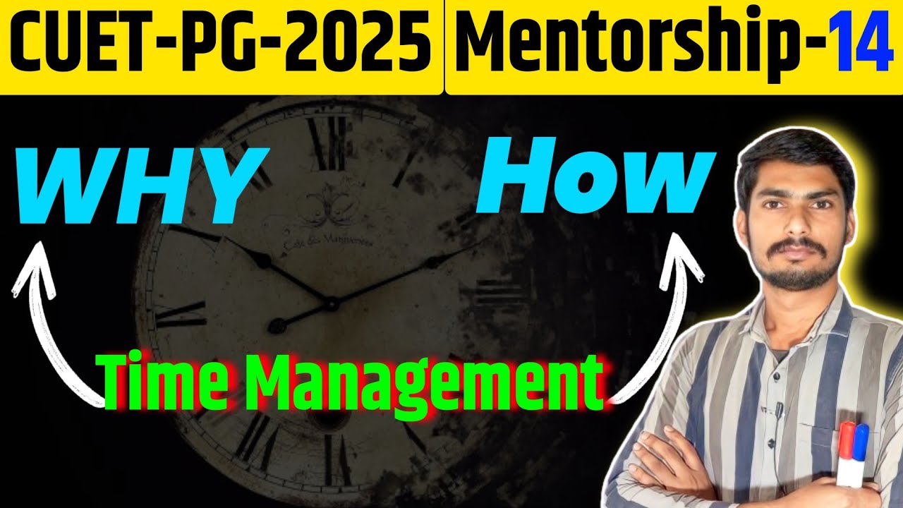 Time Management कैसे करे | How to Manage TIME for Study | Mentorship Class14 for CUET PG by Anup Sir