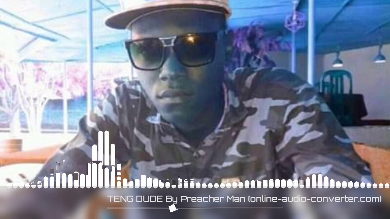 TENG DUDE By Preacher Man(Official Song)