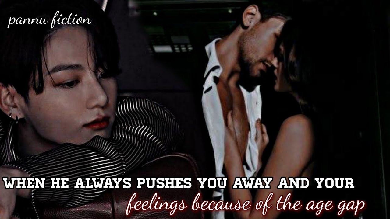 /When he always pushes you away and your feelings because of age gap/ #jungkook #pov #bts #btsff 