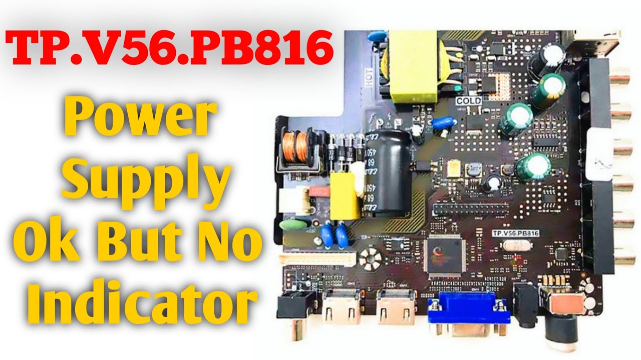 How To Repair 32 Inch Universal LED Power Supply Ok But No Indicator Problem - TP.V56.PB816