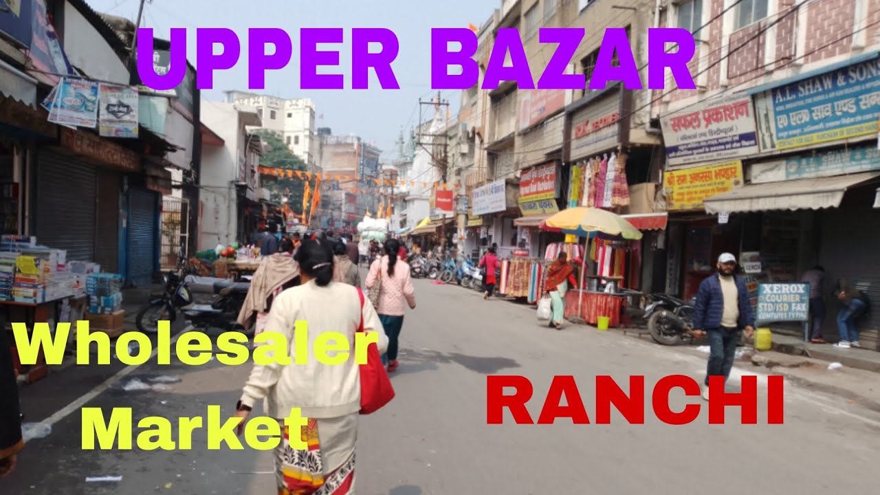 UPPER BAZAR RANCHI 2024 | RANCHI UPPER BAZAR | RANCHI CHEAPEST MARKET | Jharkhand city |