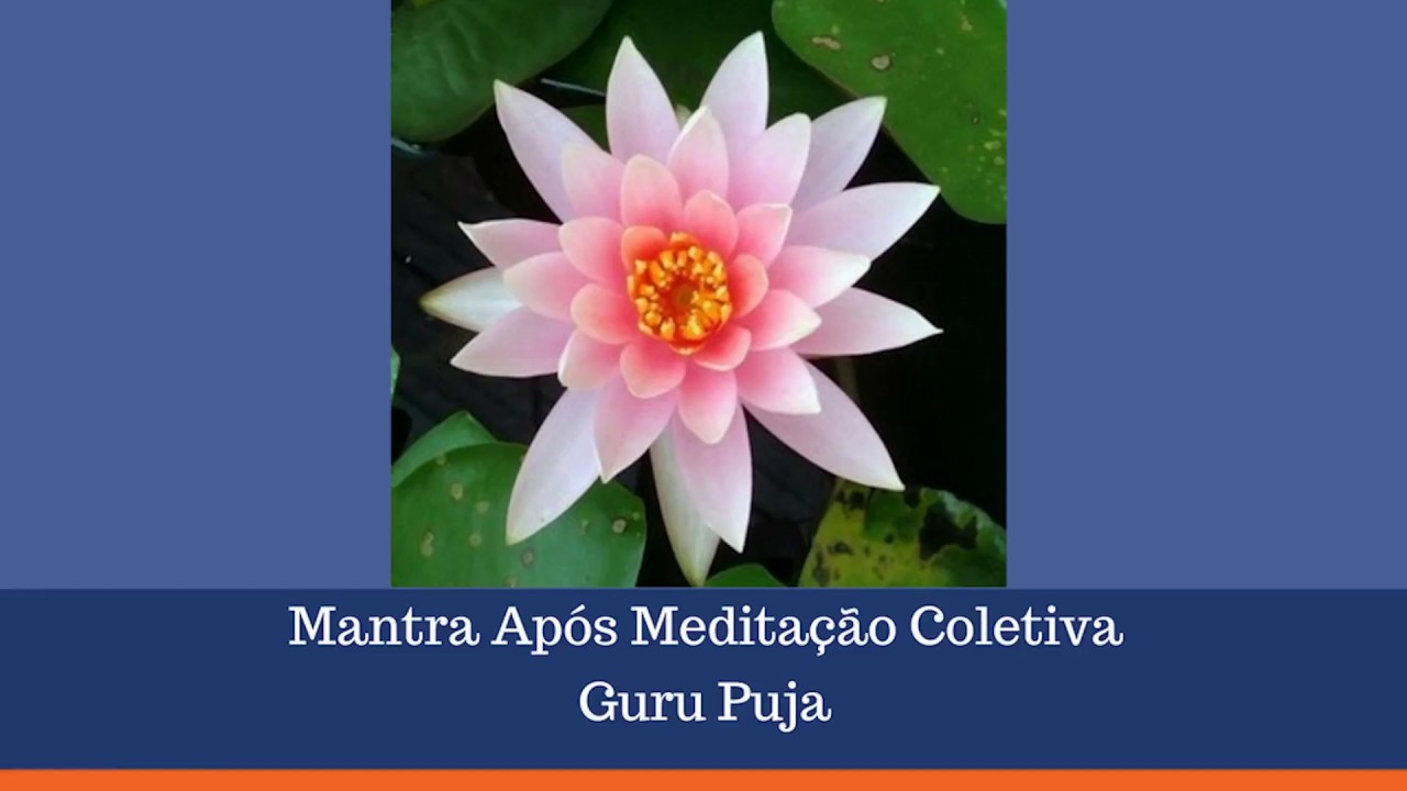 Guru Puja - Mantra Ap&oacute;s Medita&ccedil;&atilde;o Coletiva