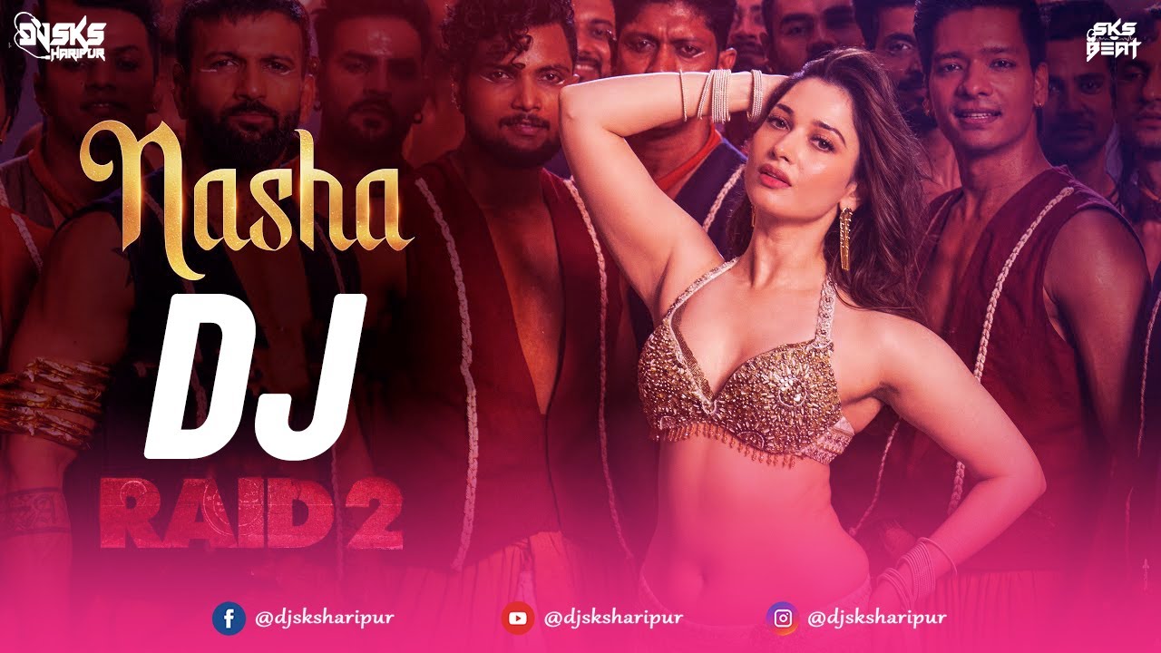 Nasha Remix | Dj Sks Haripur | New Hindi Dj Song | Bollywood Song 2025 | Raid 2 | Tamannaah , Ajay D