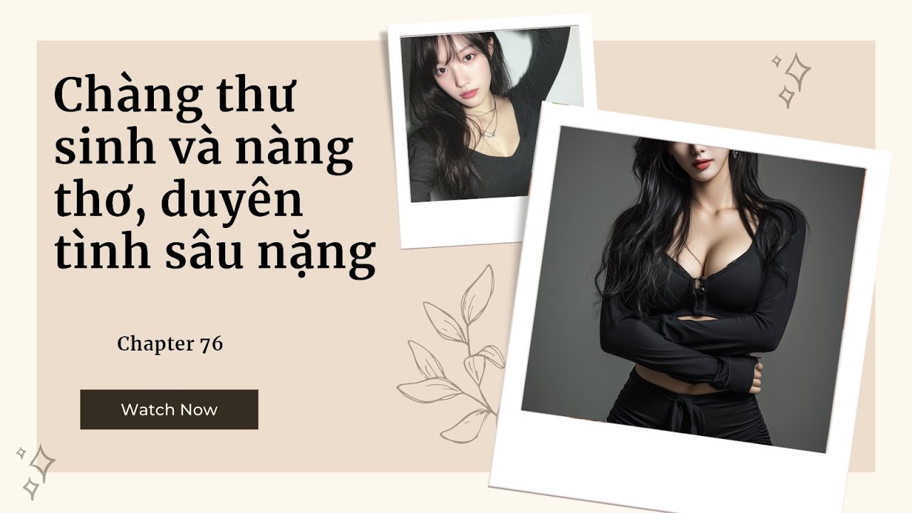 [Truyện Audio] P76: Tái Ngộ Tình Thâm: Nàng Tiên Giữa Đời Thường Của Chàng Thư Sinh