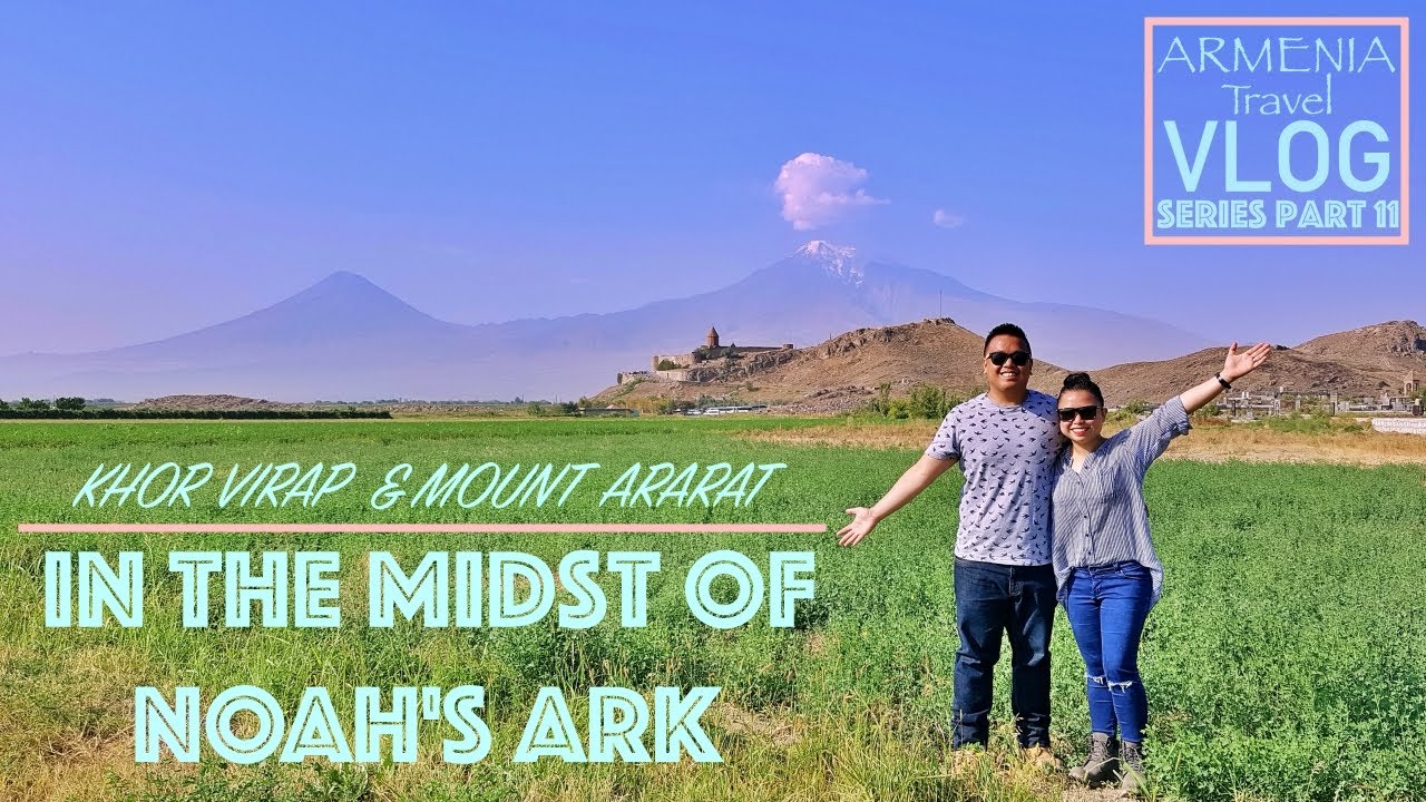 Where Noah's Ark Landed | Mount Ararat & Khor Virap Monastery | Armenia Travel Vlog Series Part 11