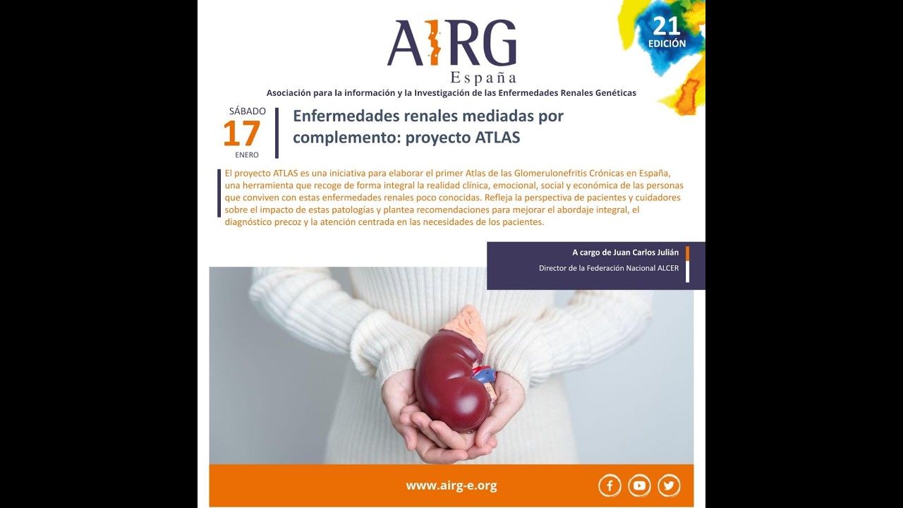 21 Jornada AIRG-E: Enfermedades renales mediadas por complemento: Proy. ATLAS - Sr. J. Carlos Julián
