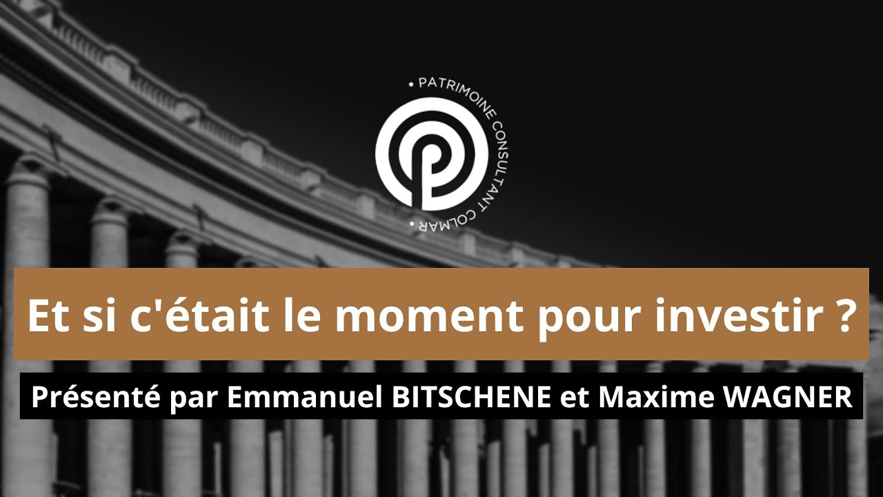 Webinar du 24/11/2022 : Et si c'&eacute;tait le moment pour investir ?