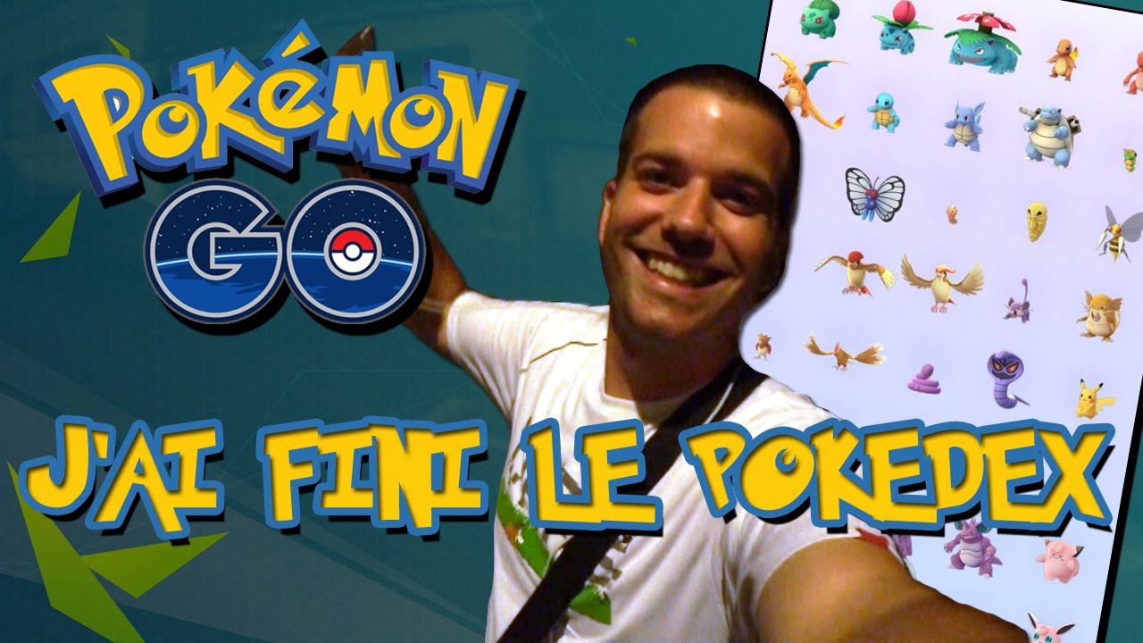 TERMINER LE POKEDEX - POKEMON GO